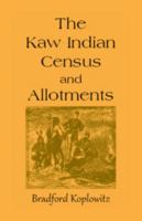 The Kaw Indian census and allotments 0788405624 Book Cover