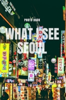 What I see Seoul 046422246X Book Cover