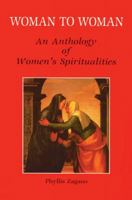 Woman to Woman: An Anthology of Women's Spiritualities (Michael Glazier Books) 0814650252 Book Cover