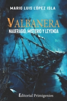 Valbanera: Naufragio, misterio y leyenda B08Q6VS9ML Book Cover