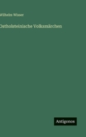 Ostholsteinische Volksmärchen 3368283189 Book Cover