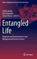 Entangled Life: Organism and Environment in the Biological and Social Sciences 9402400095 Book Cover