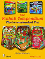 The Pinball Compendium: Electro-mechanical Era 0764330284 Book Cover