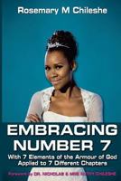 Embracing Number 7: With 7 Elements of the Armour of God Applied to 7 Different Chapters. 0992809606 Book Cover
