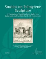 Studies on Palmyrene Sculpture: A Translation of Harald Ingholt's Studier Over Palmyrensk Skulptur 2503591248 Book Cover