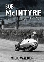 Bob McIntyre - The Flying Scot 1859835007 Book Cover