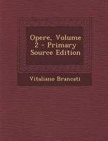 Opere, Volume 2 1289462631 Book Cover