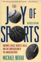 The Joy of Sports, Revised: Endzones, Bases, Baskets, Balls & the Consecration of the American Spirit 156833009X Book Cover