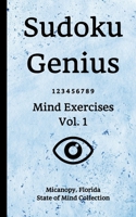 Sudoku Genius Mind Exercises Volume 1: Micanopy, Florida State of Mind Collection 1650886284 Book Cover