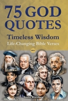 75 God Quotes Timeless Wisdom: Life-Changing Bible Verses and Sayings from Famous People – For Christian Faith and Spiritual Self-Help (with Scripture References) B0FH4HYTMV Book Cover