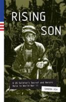Rising Son: A US Soldier's Secret and Heroic Role in World War II 1632172410 Book Cover