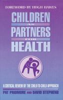 Children as Partners for Health: A Critical Review of the Child-To-Child Approach 1856496368 Book Cover