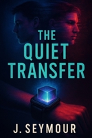 The Quiet Transfer B0HF8NRJKC Book Cover