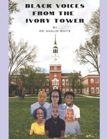 Black Voices From the Ivory Tower B0BSJC4723 Book Cover