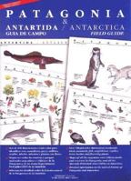 Patagonia & Antartida = Patagonia & Antarctica: Guia de Campo = Field Guide 9874359242 Book Cover
