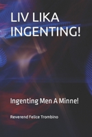 LIV Lika Ingenting!: Ingenting Men A Minne! B09R38Q4L6 Book Cover