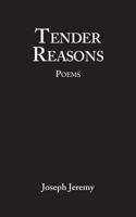 Tender Reasons Poems 1587902575 Book Cover