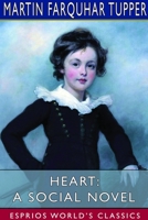 Heart: A Social Novel (Esprios Classics) 1714634388 Book Cover