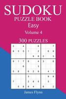 Easy 300 Sudoku Puzzle Book: Volume 4 1540321851 Book Cover