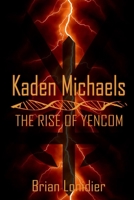 Kaden Michaels: The Rise of Yencom 1087932955 Book Cover