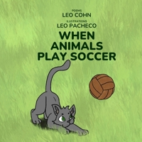 When Animals Play Soccer 6582712209 Book Cover