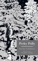 Pesky Polly 1481716018 Book Cover
