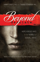 Beyond Desolate: Hope Versus Hate in the Rubble of Sexual Abuse 0884692795 Book Cover