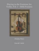 Playing in the Positions for Violin, Vol. 5 - Fifth Position: (Violin Part) 1952052122 Book Cover