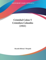 Cristobal Colon Y Cristoforo Columbo (1921) 0548876207 Book Cover