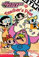 Teacher's Pest (Powerpuff Girls Chapter Book) 0439243254 Book Cover