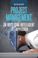 Project Management - an Artificial Intelligent (Ai) Approach 1543758711 Book Cover