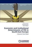 Economic and Institutional Determinants of FDI in South-East Europe: A Dynamic Panel Model 3846585947 Book Cover