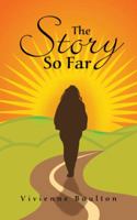 The Story So Far 1477245790 Book Cover