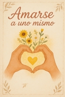 Amarse a Uno Mismo (Spanish Edition) B0FC7M9W1Z Book Cover