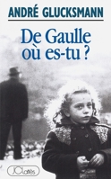 De Gaulle où es-tu? (Essais et documents) 2709615835 Book Cover