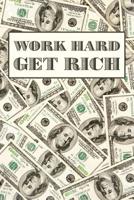 Work Hard Get Rich: Graph Paper Notebook, 6x9 Inch, 120 pages 1080046798 Book Cover