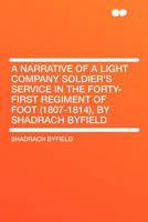 A Narrative of a Light Company Soldier's Service in the Forty-first Regiment of Foot 1015704816 Book Cover