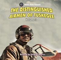 Hiztory Bookz Presents: The Distinguished Airmen of Tuskegee Vol. 3 1962325199 Book Cover