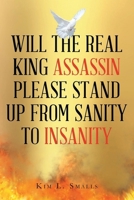Will The Real King Assassin Please Stand Up From Sanity to Insanity B0CVNHC448 Book Cover