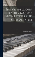 The Mendelssohn Family 1729-1847 From Letters And Journals Vol I 1018281509 Book Cover