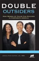 Double Outsiders: How Women of Color Can Succeed in Corporate America 1593573863 Book Cover