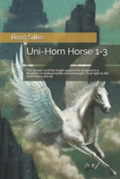 Uni-Horn Horse 1-3: The unicorn and the knight against the dragons in a kingdom of spiritual battle and onslaught, must fight to the finish horns and all 1097237931 Book Cover