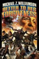 Better to Beg Forgiveness (Freehold) 1416591516 Book Cover