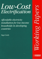 Low-Cost Electrification: Affordable Electricity Installation for Low-Income Households in Developing Countries 1853394548 Book Cover