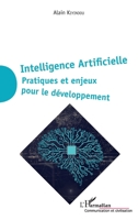 Intelligence Artificielle: Pratiques et enjeux pour le développement (Communication Et Civilisation) (French Edition) 2343163669 Book Cover
