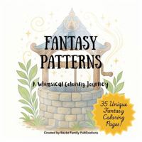 Fantasy Patterns: A Whimsical Coloring Journey 1972272039 Book Cover