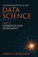 Fundamentals of Data Science Part I: Inference and Experiment 1941043119 Book Cover