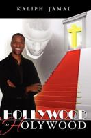 Hollywood to Holy Wood 0615284620 Book Cover