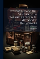 Estudio MÃ(c)dico Del Veneno De La Taràntula Segðn El MÃ(c)todo De Hahnemann (Spanish Edition) 1024698866 Book Cover