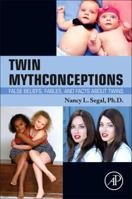 Twin Mythconceptions: False Beliefs, Fables, and Facts about Twins 0128039949 Book Cover